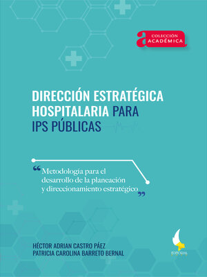 cover image of Dirección estratégica hospitalaria para IPS públicas.